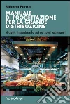 Manuale di progettazione per la grande distribuzione. Strategie, immagine e format per nuovi consumatori. E-book. Formato PDF Manuale di progettazione per la grande distribuzione. Strategie, immagine e format per nuovi consumatori. E-book. Formato PDF