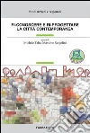 Ri-conoscere e ri-progettare la città contemporanea. E-book. Formato PDF Ri-conoscere e ri-progettare la città contemporanea. E-book. Formato PDF
