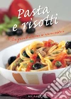 Pasta e risotti. Dai grandi classici ai nuovi sapori. E-book. Formato PDF Pasta e risotti. Dai grandi classici ai nuovi sapori. E-book. Formato PDF