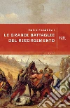 Le grandi battaglie del Risorgimento. E-book. Formato EPUB Le grandi battaglie del Risorgimento. E-book. Formato EPUB
