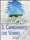 Il cambiamento che vorrei. E-book. Formato EPUB Il cambiamento che vorrei. E-book. Formato EPUB