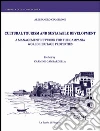 Cultural tourism and sustainable development. A management network for the Campania world heritage properties. E-book. Formato PDF Cultural tourism and sustainable development. A management network for the Campania world heritage properties. E-book. Formato PDF