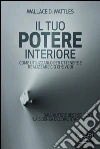 Il tuo potere interiore. Come utilizzarlo per ottenere e realizzare ciò che vuoi. Audiolibro. Download MP3 ebook