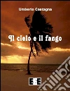 Il cielo e il fango. E-book. Formato EPUB Il cielo e il fango. E-book. Formato EPUB
