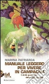 Manuale leggero per vivere in campagna. I dolci pazzi casi della vita agreste. E-book. Formato EPUB Manuale leggero per vivere in campagna. I dolci pazzi casi della vita agreste. E-book. Formato EPUB