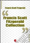 Francis Scott Fitzgerald collection: The beautiful and damned The great Gatsby This side of Paradise Tender is the night. E-book. Formato EPUB Francis Scott Fitzgerald collection: The beautiful and damned The great Gatsby This side of Paradise Tender is the night. E-book. Formato EPUB