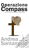 Operazione Compass. La Caporetto del deserto. E-book. Formato PDF ebook