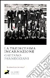 La tredicesima incarnazione. E-book. Formato EPUB La tredicesima incarnazione. E-book. Formato EPUB