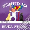 Streghetta mia letto da Bianca Pitzorno. Ediz. integrale. Audiolibro. Download MP3 ebook