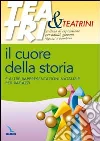 Il cuore della storia. E altre rappresentazioni natalizie per ragazzi libro