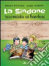 La Sindone raccontata ai bambini. Con poster libro