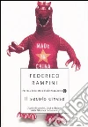 Il secolo cinese. Storie di uomini, città e denaro dalla fabrica del mondo libro