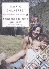 Spingendo la notte più in là. Storia della mia famiglia e di altre vittime del terrorismo libro