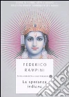 La speranza indiana. Storie di uomini, città e denaro dalla più grande democrazia del mondo libro