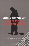 La strategia della Tartaruga. Manuale di sopravvivenza libro