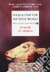 Fratelli di sangue. Storie, boss e affari della 'ndrangheta, la mafia più potente del mondo libro