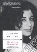Ho ucciso Shahrazad. Confessioni di una donna araba arrabbiata