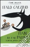 Fiabe da far paura (appena appena, non tanto). Fiabe italiane libro