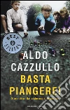 Basta piangere! Storie di un'Italia che non si lamentava libro