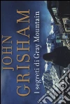 I segreti di Gray Mountain libro