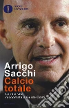 Calcio totale. La mia vita raccontata a Guido Conti libro