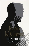 Tiro al piccione. Storie della mia vita libro