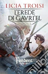 L'erede di Gavriel. Pandora. Vol. 3 libro