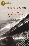 Trilogia della nebbia: Il principe della nebbia-Il palazzo della mezzanotte-Le luci di settembre libro