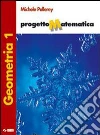 Progetto matematica. Geometria. Per la Scuola media. Con espansione online libro