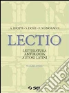 Lectio. Letteratura antologia autori latini. Vol. unico. Con espansione online. Per i Licei e gli Ist. magistrali libro