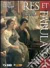 Res et fabula. Per le Scuole superiori libro