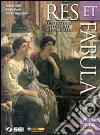 Res et fabula. Per le Scuole superiori. Con DVD libro