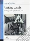 Un'altra scuola. Quattro questioni aperte, un'unica sfida Un'altra scuola. Quattro questioni aperte, un'unica sfida