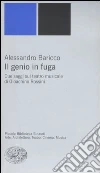 Il genio in fuga. Due saggi sul teatro musicale di Gioachino Rossini libro