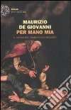 Per mano mia. Il Natale del commissario Ricciardi libro