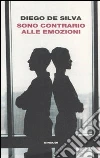 Sono contrario alle emozioni libro