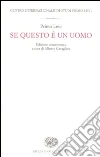 Se questo è un uomo. Ediz. commentata libro