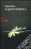 La guerra spiegata a... libro