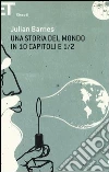 Una storia del mondo in 10 capitoli e 1/2 libro