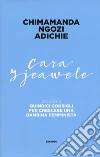 Cara Ijeawele ovvero Quindici consigli per crescere una bambina femminista libro