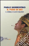 Il peso di Dio. Il vangelo di Lenny Belardo libro