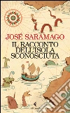 Il racconto dell'isola sconosciuta libro