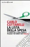 La lista della spesa. La verità sulla spesa pubblica italiana e su come si può tagliare libro