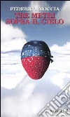 Tre metri sopra il cielo. Ediz. originale libro