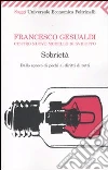 Sobrietà. Dallo spreco dei pochi ai diritti di tutti libro