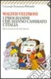 I programmi che hanno cambiato l'Italia. Quarant'anni di televisione libro