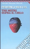Tre metri sopra il cielo libro