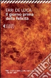 Il giorno prima della felicità libro
