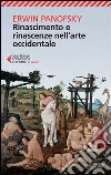 Rinascimento e rinascenze nell'arte occidentale Rinascimento e rinascenze nell'arte occidentale