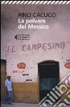 La polvere del Messico libro